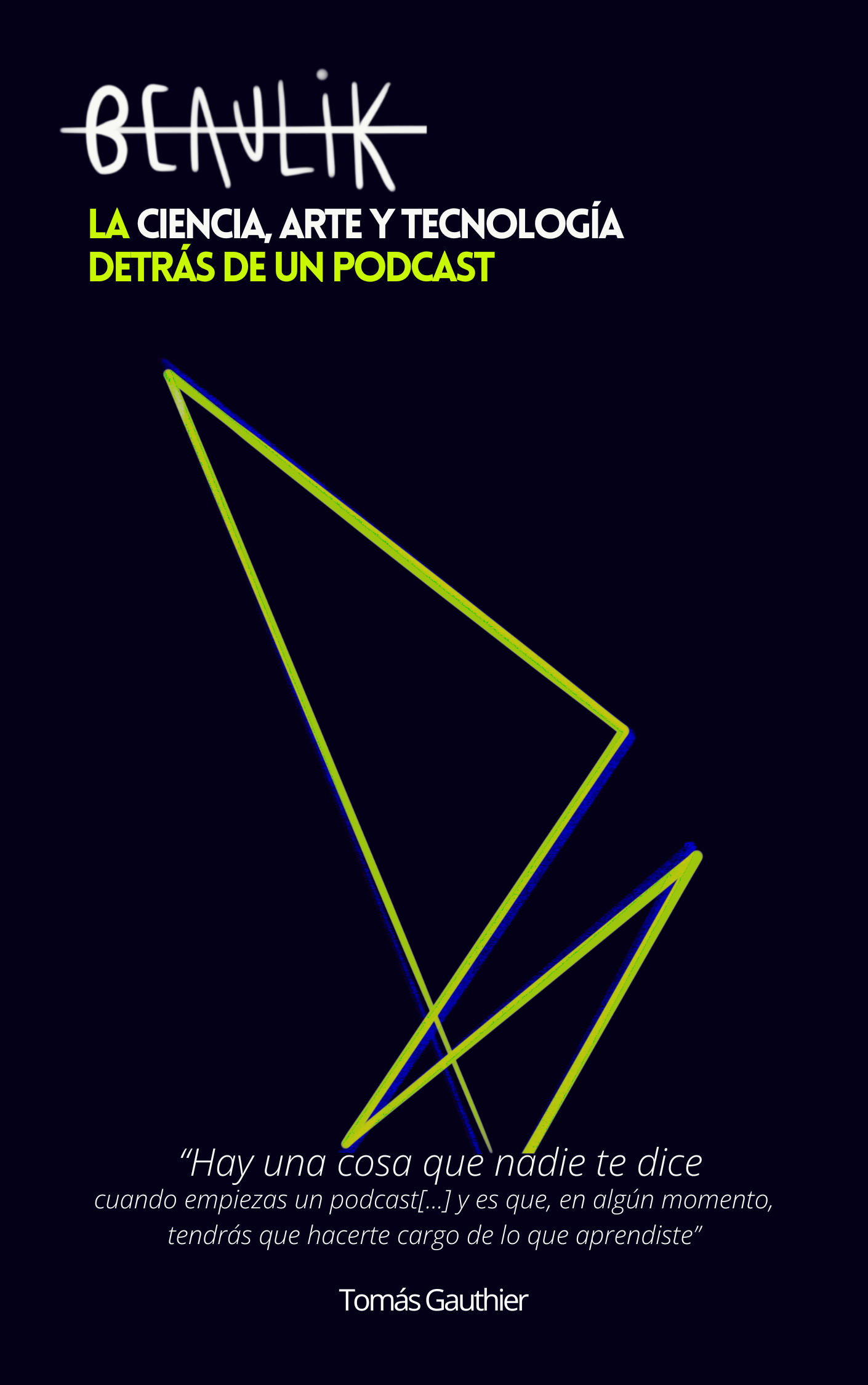 Portada del libro La ciencia, arte y tecnología detrás de un podcast de Tomás Gauthier
